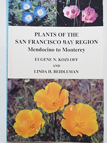 

Plants of the San Francisco Bay Region: Mendocino to Monterey [signed]