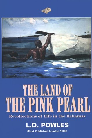 9780964378636: The Land of the Pink Pearl: Recollections of Life in the Bahamas