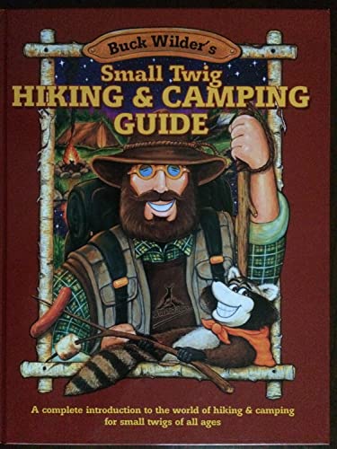 Beispielbild fr Small Twig Hiking & Camping Guide: A Complete Introduction to the World of Hiking & Camping for Small Twigs of All Ages zum Verkauf von SecondSale