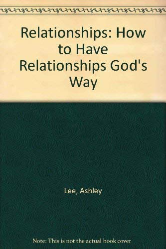 Stock image for Relationships: How to Have Relationships God's Way for sale by Christian Book Store