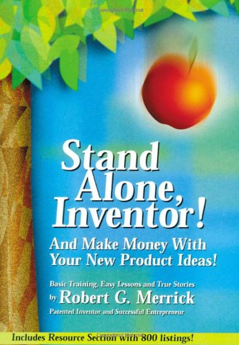 Stock image for Stand Alone, Inventor! : And Make Money with Your New Product Ideas! for sale by Better World Books