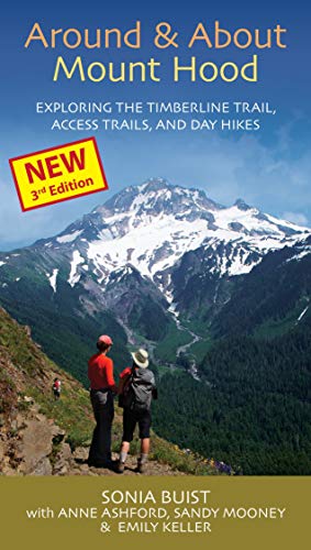 Imagen de archivo de Around About Mount Hood: Exploring the Timberline Trail, Access Trails and Day Hikes, 3rd Edition a la venta por Goodwill Books