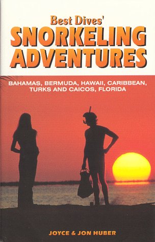 Beispielbild fr Best Dives' Snorkeling Adventures : A Guide to the Bahamas, Bermuda, Caribbean, Hawaii and Florida Keys zum Verkauf von Better World Books