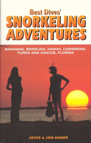 Stock image for Best Dives' Snorkeling Adventures : A Guide to the Bahamas, Bermuda, Caribbean, Hawaii & Florida Keys for sale by HPB-Emerald