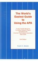 Beispielbild fr The World's Easiest Guide to Using The Apa: a User-friendly Manual for Formatting Research Papers According to The American Psychological Association Style Guide zum Verkauf von Hamelyn