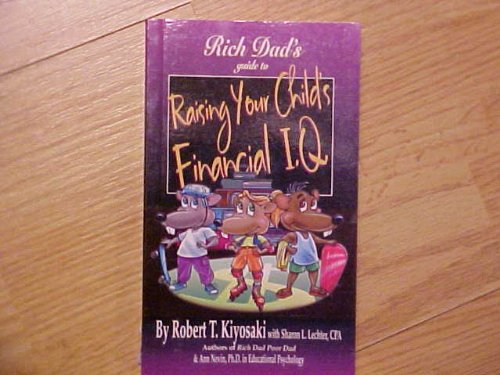 Imagen de archivo de Rich Dad's guide to Raising Your Child's Financial I.Q. (Rich Dad's Guide to:) a la venta por Your Online Bookstore