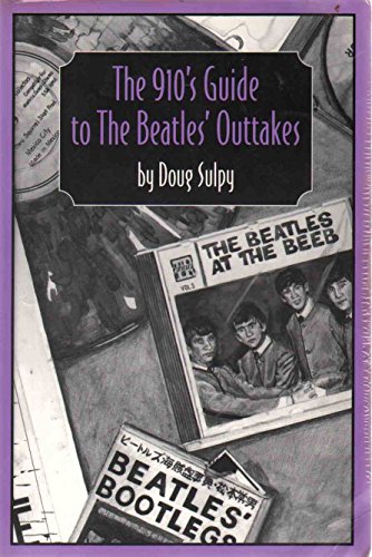 Beispielbild fr The 910's Guide to the Beatles' Outtakes zum Verkauf von Reader's Corner, Inc.