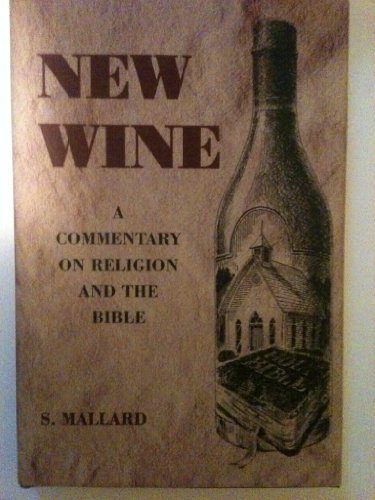 New Wine: A Commentary on Religion and the Bible