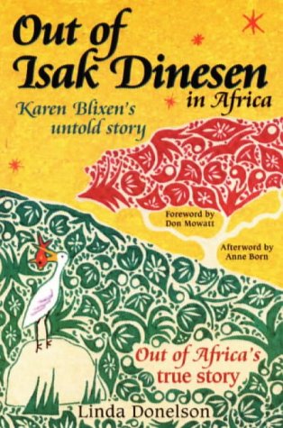 Stock image for Out of Isak Dinesen in Africa: Karen Blixens Untold Story for sale by Goodwill Books