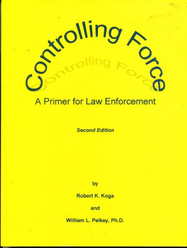 Beispielbild fr Controlling Force - A Primer for Law Enforcement zum Verkauf von Mispah books