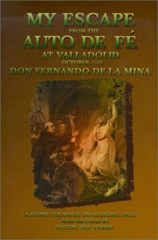 Imagen de archivo de My Esscape from the Auto de Fe at Valladolid a la venta por Irish Booksellers
