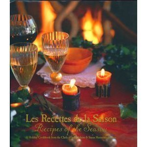 Stock image for Les Recettes de la Saison: A Holiday Cookbook from the Chefs of la Madeleine & Susan Herrmann Loomis for sale by ThriftBooks-Dallas