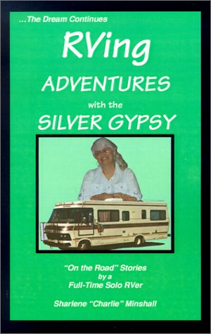 RVing Adventures with the Silver Gypsy - Minshall, Sharlene