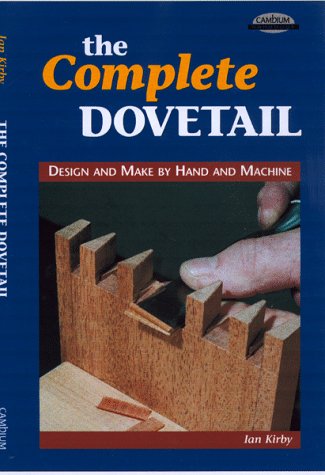 Beispielbild fr The Complete Dovetail: Handmade Furniture's Signature Joint zum Verkauf von HPB-Emerald