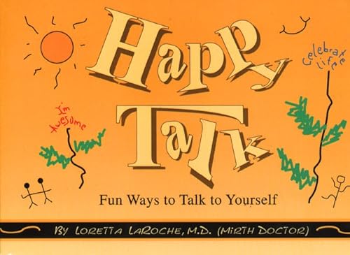 Stock image for Happy Talk : Fun Ways to Talk to Yourself for sale by Better World Books: West