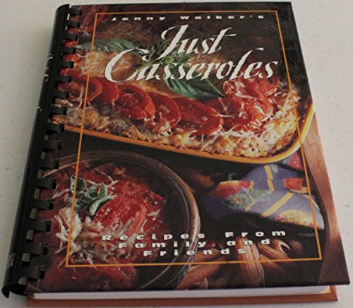 Stock image for Just Casseroles: Recipes from Family and Friends for sale by ThriftBooks-Atlanta