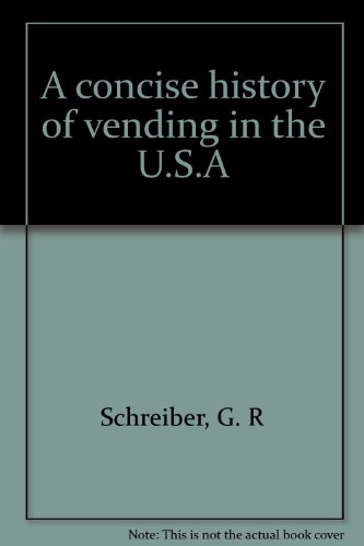 Beispielbild fr A Concise History of Vending in the U.S.A. zum Verkauf von ThriftBooks-Dallas