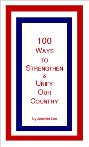 100 Ways to Strengthen & Unify Our Country