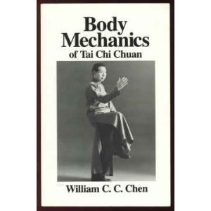 Body Mechanics of Tai Chi Chuan (9780964408401) by William C.C. Chen