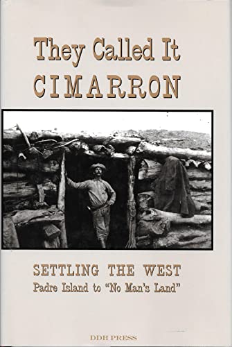 9780964409507: They called it Cimarron: Settling the West--Padre Island to "no man's land" : original memoirs