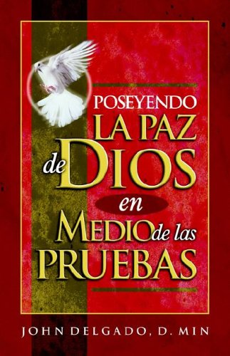 Stock image for Poseyendo la Paz de Dios en Medio de las Pruebas (English and Spanish Edition) for sale by SecondSale