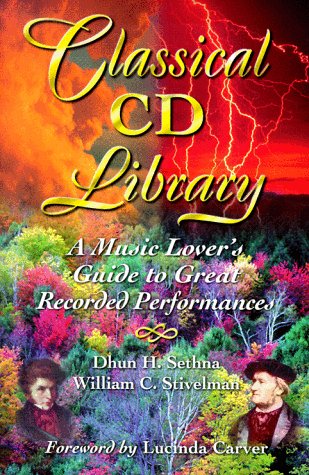 9780964410343: Classical Cd Library: A Music Lover's Guide to Great Recorded Performances