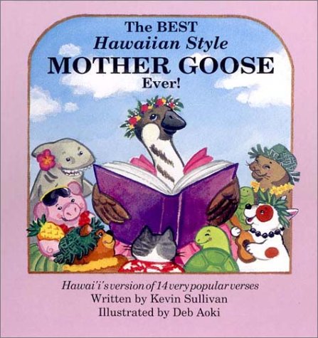 Stock image for The Best Hawaiian Style Mother Goose Ever! for sale by Better World Books: West