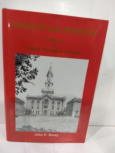 Mission and Ministry: A History of the Virginia Theological Seminary SIGNED by the author