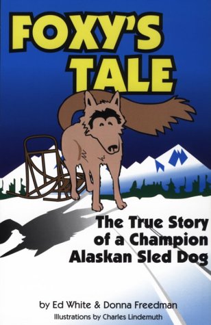 Beispielbild fr Foxy's Tale: The True Story of a Champion Alaskan Sled Dog zum Verkauf von Wonder Book