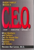 Stock image for Every Family Needs a C.E.O. : What Mothers and Fathers Can Do about Our Deteriorating Families and Values for sale by Better World Books