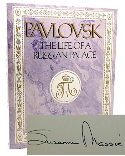 Pavlovsk: The Life of a Russian Palace - Massie, Suzanne