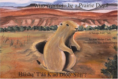 Stock image for Who Wants to be a Prairie Dog? (Navajo Fairy Tales) for sale by Jenson Books Inc