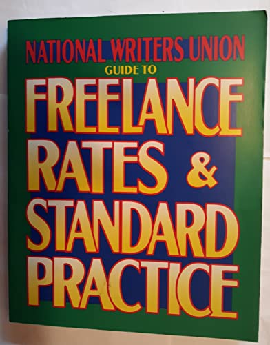 Imagen de archivo de National Writers Union Guide to Freelance Rates & Standard Practice a la venta por Library House Internet Sales
