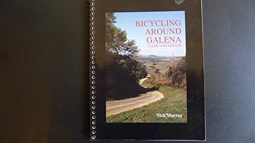 Stock image for Bicycling Around Galena: A Guide to the Backroads for sale by ThriftBooks-Atlanta