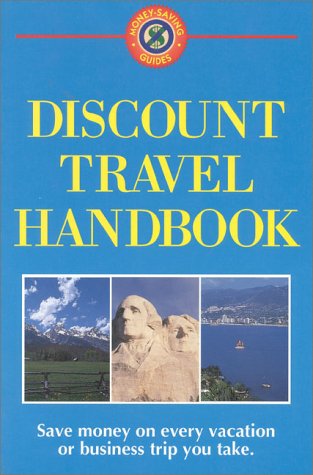 Stock image for Discount Travel Handbook: Save Money on Every Vacation or Business Trip You Take for sale by Wonder Book