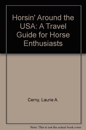 Horsin' Around the USA: A Travel Guide for Horse Enthusiasts