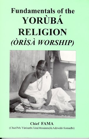Beispielbild fr Fundamentals of the YORUBA RELIGION (Orisa Worship) zum Verkauf von GF Books, Inc.