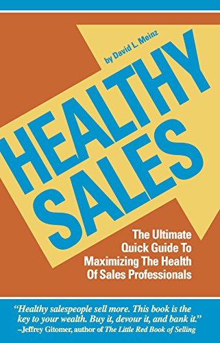 Stock image for Healthy Sales: The Ultimate Quick Guide To Maximizing The Health Of Sales Professionals for sale by ThriftBooks-Dallas