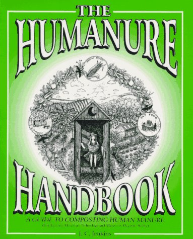 9780964425842: The Humanure Handbook: Guide to Composting Human Manure Emphasizing Minimum Technology and Maximum Hygenic Safety