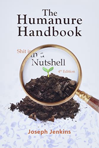 Stock image for The Humanure Handbook, 4th Edition: Shit in a Nutshell for sale by St Vincent de Paul of Lane County