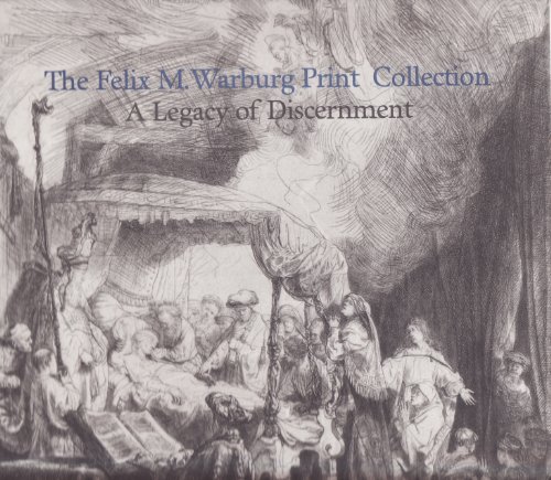 Imagen de archivo de The Felix M. Warburg Print Collection: A Legacy of Discernment a la venta por Irish Booksellers