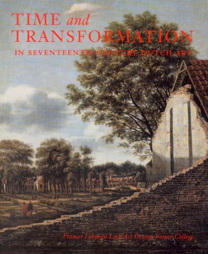 Beispielbild fr Time And Transformation: In Seventeenth-Century Dutch Art zum Verkauf von Wonder Book