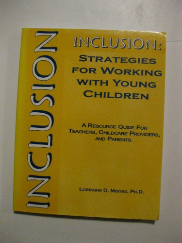 Imagen de archivo de Inclusion: Strategies for Working With Young Children: A Resource Guide for Teachers, Childcare Providers, and Parents a la venta por HPB-Red