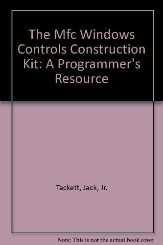 Beispielbild fr The Mfc Windows Controls Construction Kit: A Programmer's Resource zum Verkauf von HPB-Red