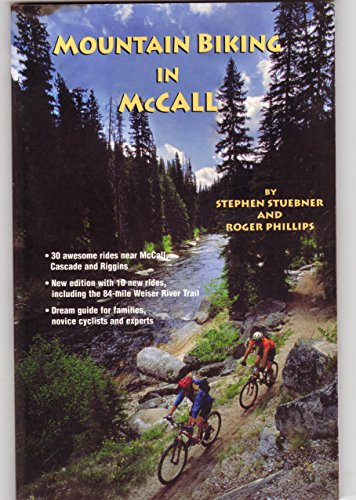 Mountain Biking in McCall (Idaho) - Stephen Stuebner, Roger Phillips