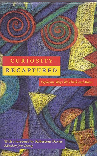 9780964435216: Curiosity Recaptured: Exploring Ways We Think and Move