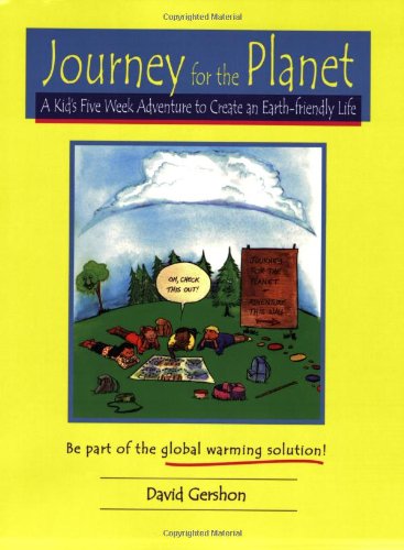 Stock image for Journey for the Planet: A Kid's Five Week Adventure to Create an Earth-friendly Life for sale by HPB Inc.