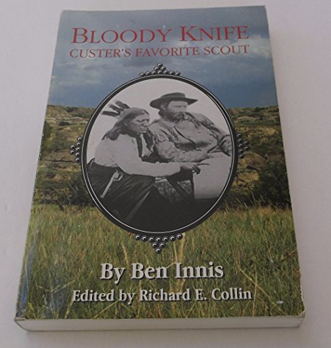 Imagen de archivo de Bloody Knife: Custer's Favorite Scout a la venta por -OnTimeBooks-