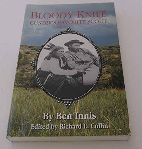 9780964438903: Bloody Knife: Custer's Favorite Scout