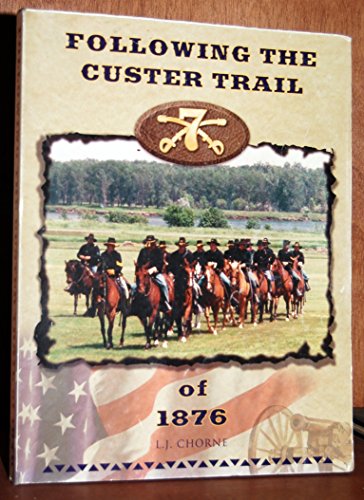 Beispielbild fr Following the Custer Trail of 1876 zum Verkauf von Kisselburg Military Books